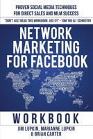 Network Marketing For Facebook: The Workbook 153274661X Book Cover