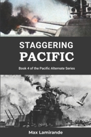 Staggering Pacific: Book 4 of the Pacific Alternate Series B0BGN8YC7D Book Cover