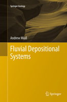 Fluvial Depositional Systems 3319376330 Book Cover
