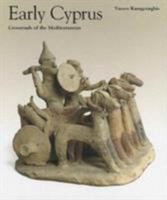 Early Cyprus: Crossroads of the Mediterranean 0892366796 Book Cover