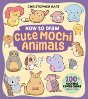 How to Draw Cute Mochi Animals: 100 Adorable Kawaii Cuties Step by Step 1684620988 Book Cover
