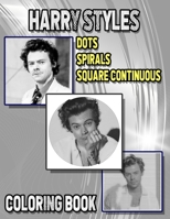 Harry Styles Dots Spirals Square Continuous Coloring Book: New kind of stress relief for harry styles fans & lovers B08QFH8C3H Book Cover