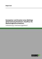 Konzeption und Kreation eines Mailings (Unterweisung Kaufmann / Kauffrau für Marketingkommunikation) 3640876288 Book Cover
