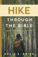 Hike Through the Bible: An In-Depth Exploration 080243228X Book Cover