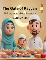 The Gate of Rayyan: Tell me more about Ramadan B0F18QF7HY Book Cover