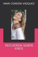 RECUERDA QUIEN ERES B09F1G1DQG Book Cover