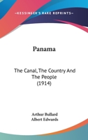 Panama, the Canal, the Country and the People; 1018721924 Book Cover