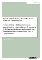 Fortalecimiento de la competencia argumentativa en estudiantes de primaria de la Institución Educativa Laura Vicuña: una mirada desde la Enseñanza para la Comprensión (Spanish Edition) 3668955867 Book Cover