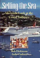 Selling the Sea: An Inside Look at the Cruise Industry 0471749184 Book Cover