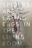 Spiders Are Laying Eggs in the Living Room 1721956123 Book Cover