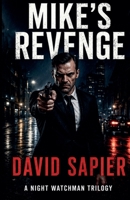 Mikes Revenge (Night Watchman Trilogy) B0GT63268L Book Cover