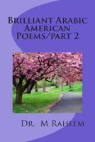 Brilliant Arabic American Poems/Part 2: Romantic and Beauty Poems 1499717814 Book Cover