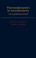Thermodynamics in Geochemistry: The Equilibrium Model 019506464X Book Cover