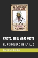 Cristo, En El Viejo Oeste: El Pistolero de la Luz B083XWLYM2 Book Cover