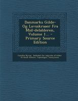 Danmarks Gilde- Og Lavsskraaer Fra Mid-Delalderen, Volume 1... - Primary Source Edition 1295472368 Book Cover