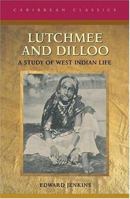 Lutchmee and Dilloo: A Study of West Indian Life (Caribbean Classics (MacMillan Caribbean)) 1240883978 Book Cover