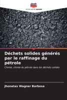 Déchets solides générés par le raffinage du pétrole B0CL899X53 Book Cover