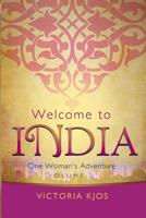 Welcome to India Volume 2: One Woman's Adventure 1545193126 Book Cover