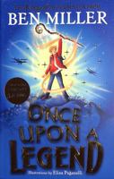 Once Upon a Legend: A Brand New Giant Adventure from Bestseller Ben Miller 1398515906 Book Cover