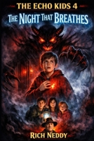 The Echo Kids 4 The Night That Breathes: Dyslexia Friendly B0H3HDTG2T Book Cover