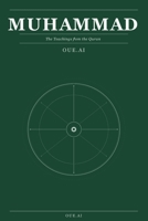 Muhammad: The Teachings from the Quran (Ancient Wisdom) B0H1SFTFJ7 Book Cover