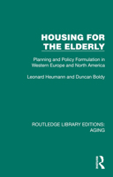 Housing for the Elderly: Planning and Policy Formulation in Western Europe and North America 1032696923 Book Cover