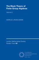 The Block Theory of Finite Group Algebras 1108441807 Book Cover