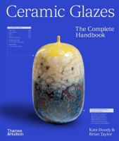 Ceramic Glazes : The Complete Handbook (Paperback) /anglais 0500298548 Book Cover