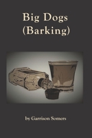 Big Dogs (Barking) B0BVCPDPK4 Book Cover