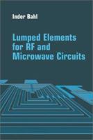 Lumped Elements for Rf and Microwave Circuits (Artech House Microwave Library) 1580533094 Book Cover