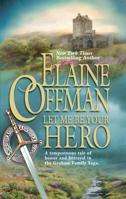 Let Me Be Your Hero (Mira) 0778320928 Book Cover