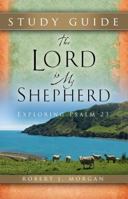 The Lord Is My Shepherd Study Guide 0988496607 Book Cover