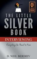 The Little Silver Book - Interviewing 0977411737 Book Cover