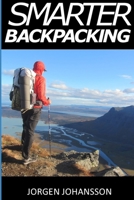 Smarter Backpacking: How every backpacker can apply lightweight trekking and ultralight hiking techniques 9197905534 Book Cover