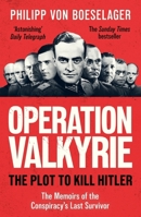 Operation Valkyrie: The Plot to Kill Hitler 1399621300 Book Cover