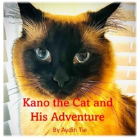 Kano the Cat and His Adventure B0BZFLSJT2 Book Cover