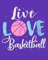 Live Love Basketball 1095203215 Book Cover