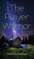 The Prayer Warrior 1773702173 Book Cover