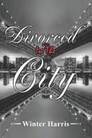 Divorced in the City 1080808450 Book Cover