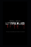 Beautiful Wicked: The Wicked 1678531839 Book Cover