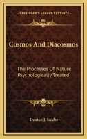 Cosmos and Diacosmos: The Processes of Nature Psychologically Treated 1345877641 Book Cover
