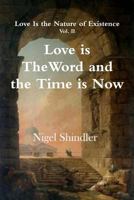 Love Is the Word and the Time Is Now 1502440318 Book Cover