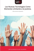Las Nuevas Tecnologías Como Elemento Limitante a la Justicia. (Spanish Edition) 613944201X Book Cover