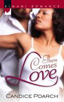 Then Comes Love (Kimani Romance) 0373860331 Book Cover