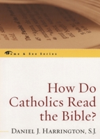 How Do Catholics Read the Bible? (Come & See.) 0742548716 Book Cover