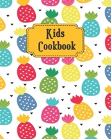 Kids Cookbook: Cute Pineapples Theme, Weekly Blank Recipe Book for Young Children learning How to Cook in The Kitchen, Personal Keepsake Notebook for ... Theme Kids Personal Recipes Notebook) 1672095077 Book Cover
