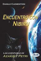 Encuentro Con Nibiru: Las Aventuras de Azakis y Petri 8873047432 Book Cover