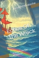 Echos of the Wreck: The song of the Maelstrom B0FF2R2L7X Book Cover