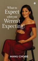 What to Expect When You Weren't Expecting! B0G2RDBC9J Book Cover