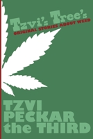 Tzvi's Trees: Original Stories about Weed 1732606668 Book Cover